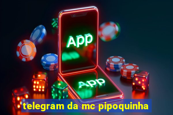 telegram da mc pipoquinha